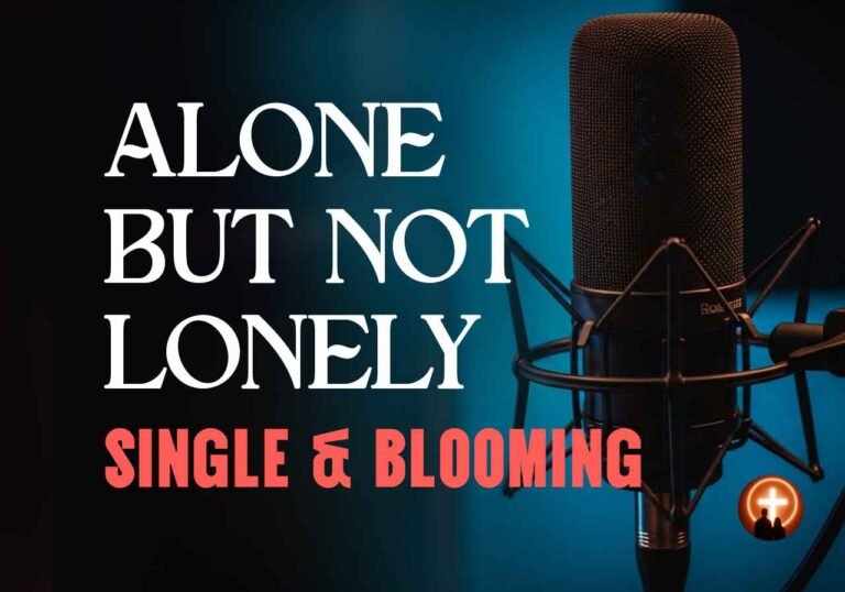 Alone But Not Lonely: Staying Pure as a Christian Single